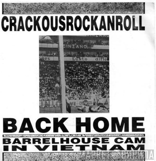 Crackousrockanroll - Back Home / Barrelhouse Cam In Vietnam