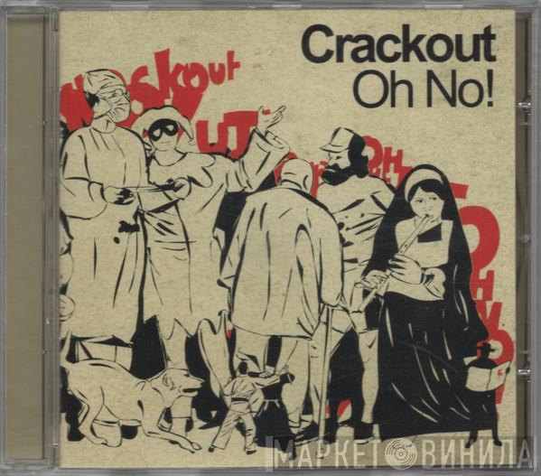 Crackout - Oh No!