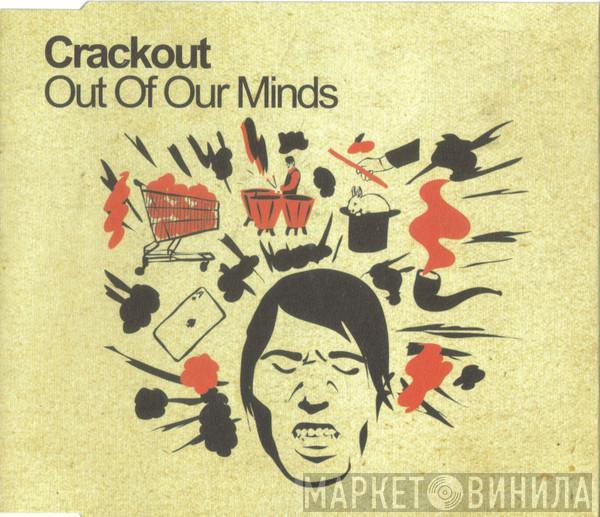 Crackout - Out Of Our Minds