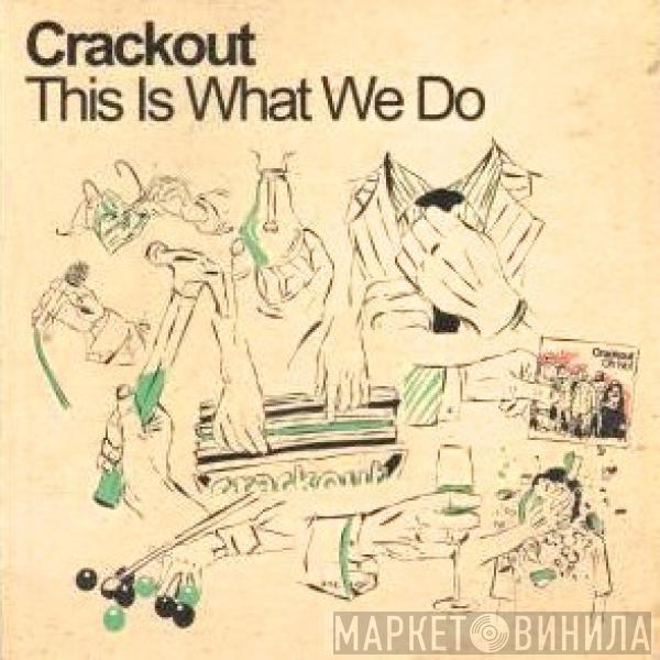 Crackout - This Is What We Do