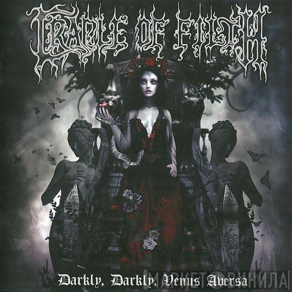 Cradle Of Filth - Darkly, Darkly, Venus Aversa