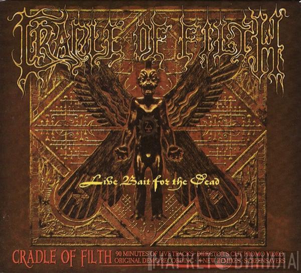 Cradle Of Filth - Live Bait For The Dead