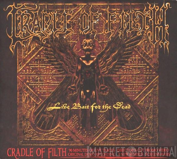 Cradle Of Filth - Live Bait For The Dead