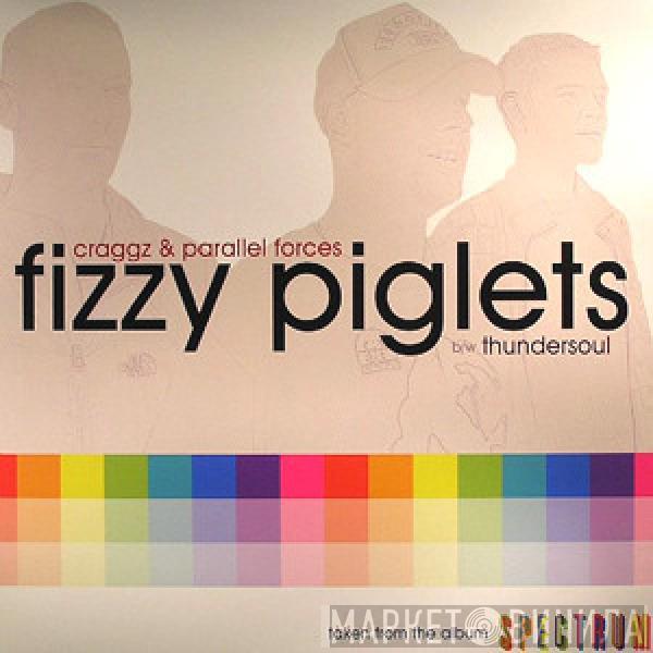 Craggz & Parallel Forces - Fizzy Piglets / Thundersoul