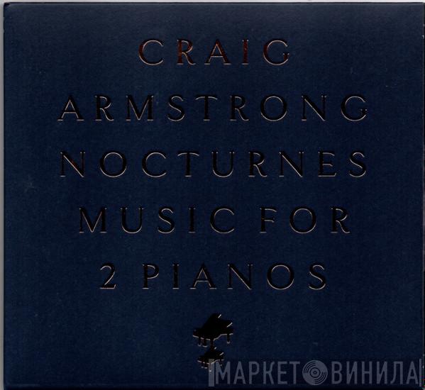  Craig Armstrong  - Nocturnes Music For 2 Pianos
