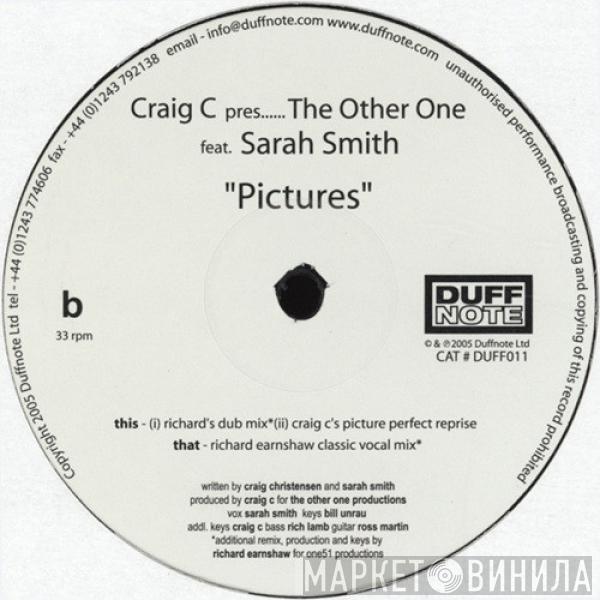 Craig C., The Other One , Sarah Smith - Pictures