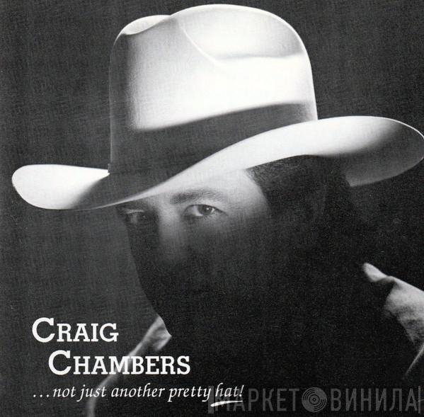 Craig Chambers  - ....not just another pretty hat..!