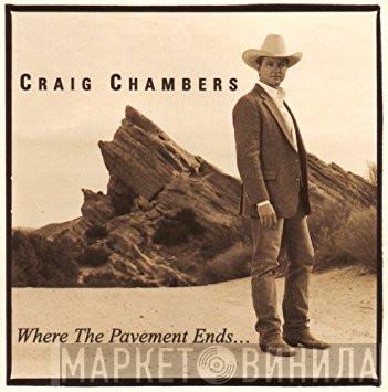 Craig Chambers  - Where the Pavement Ends...