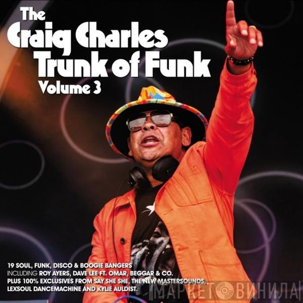 Craig Charles - The Craig Charles Trunk Of Funk Volume 3