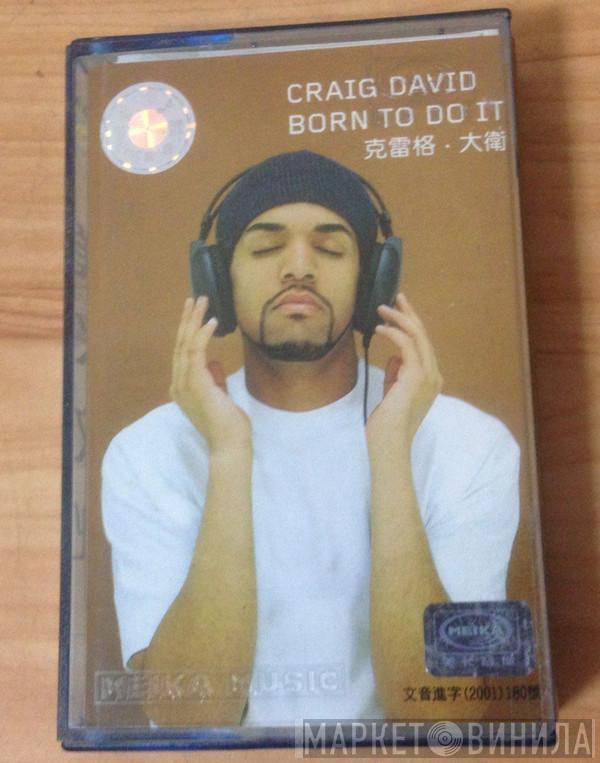  Craig David  - Born To Do It