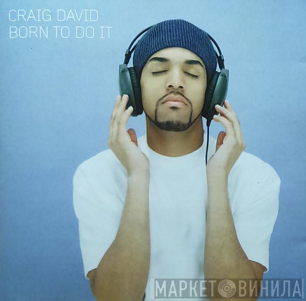  Craig David  - Born To Do It