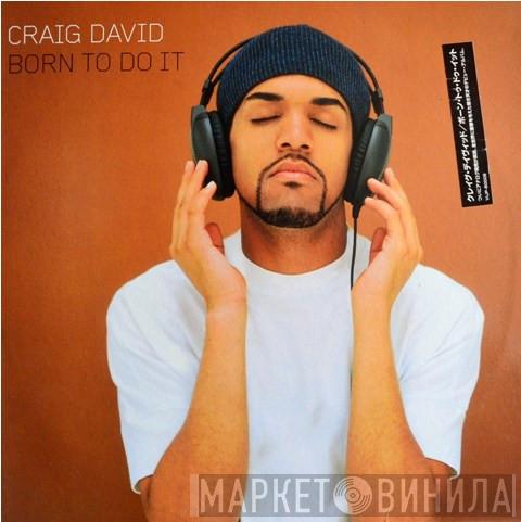  Craig David  - Born To Do It