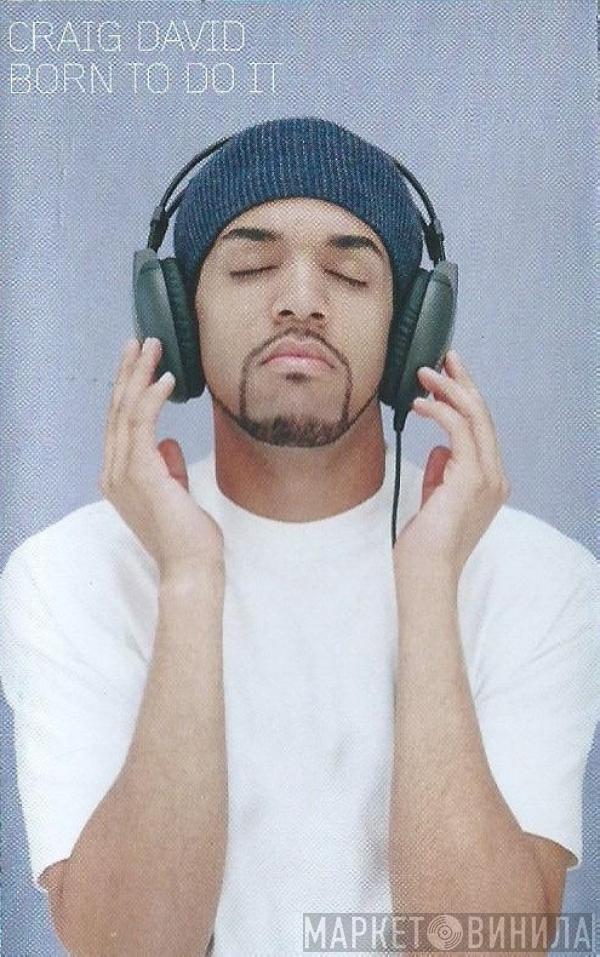  Craig David  - Born To Do It