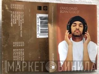  Craig David  - Born To Do It