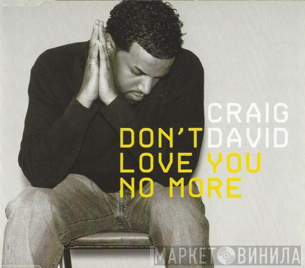 Craig David - Don't Love You No More