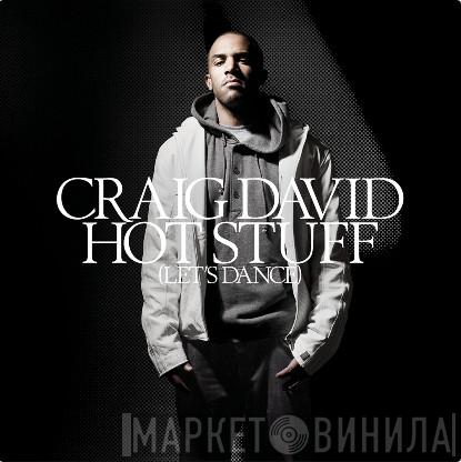  Craig David  - Hot Stuff (Let's Dance)