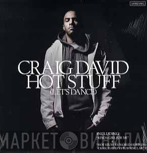  Craig David  - Hot Stuff (Let's Dance)