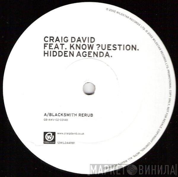 Craig David, Know ?uestion - Hidden Agenda