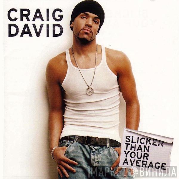 Craig David - Slicker Than Your Average