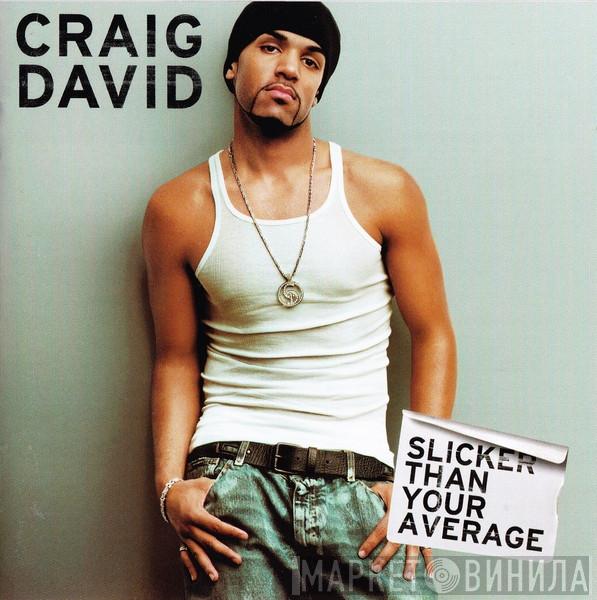 Craig David - Slicker Than Your Average