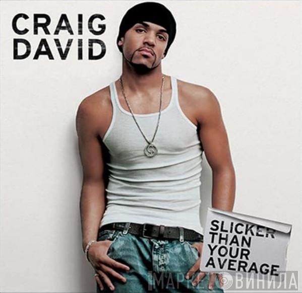 Craig David - Slicker Than Your Average
