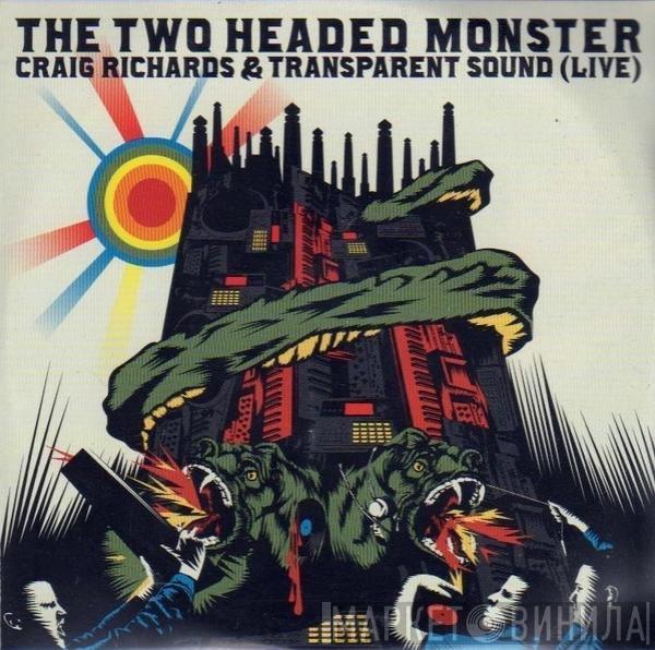 Craig Richards, Transparent Sound - The Two Headed Monster