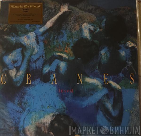 Cranes - Loved