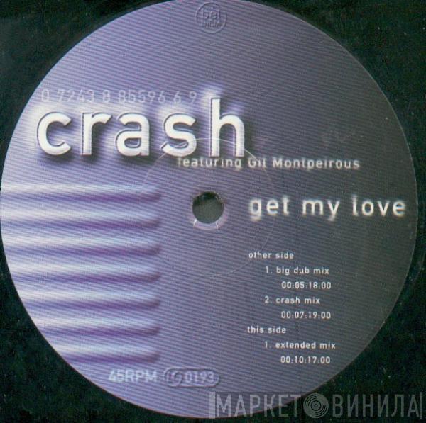 Crash , Gil Montpeirous - Get My Love