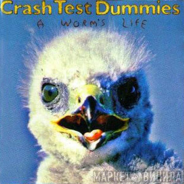 Crash Test Dummies - A Worm's Life