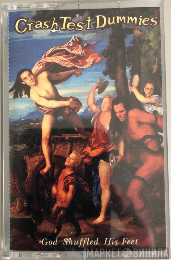  Crash Test Dummies  - God Shuffled His Feet