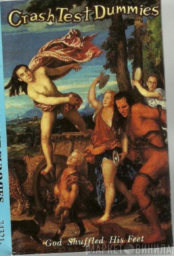  Crash Test Dummies  - God Shuffled His Feet