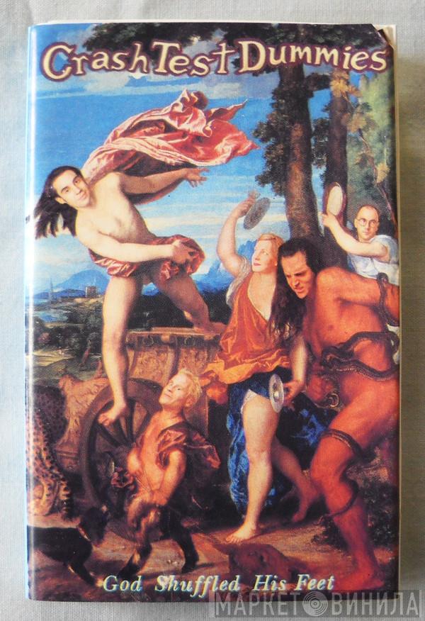  Crash Test Dummies  - God Shuffled His Feet