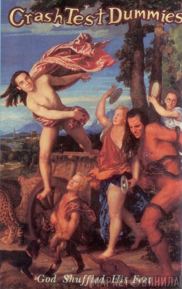  Crash Test Dummies  - God Shuffled His Feet