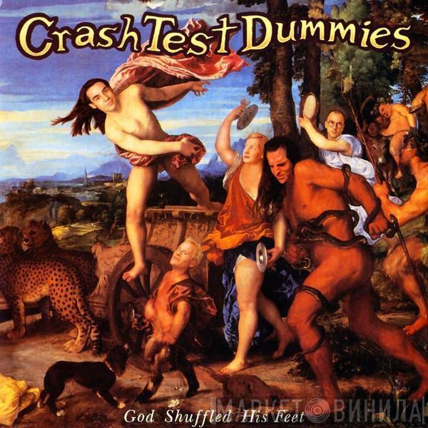  Crash Test Dummies  - God Shuffled His Feet