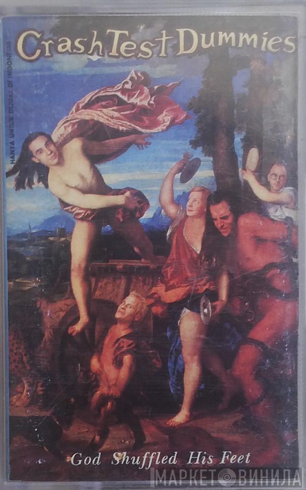  Crash Test Dummies  - God Shuffled His Feet