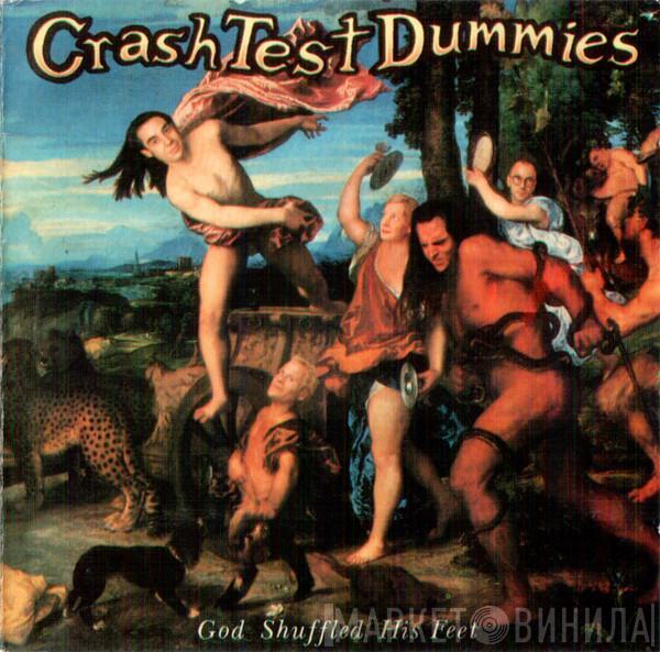  Crash Test Dummies  - God Shuffled His Feet