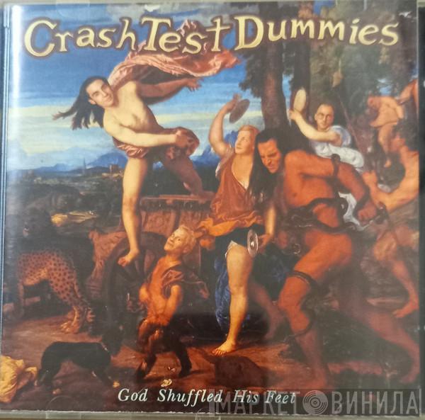  Crash Test Dummies  - God Shuffled His Feet
