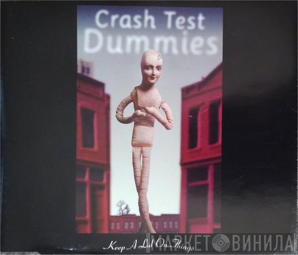 Crash Test Dummies - Keep A Lid On Things