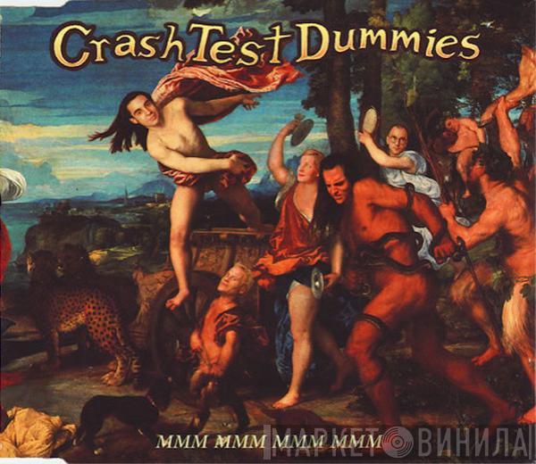 Crash Test Dummies - Mmm Mmm Mmm Mmm