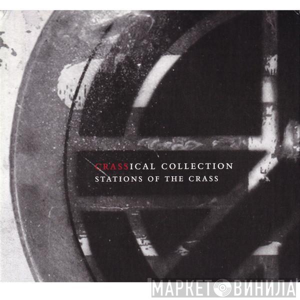  Crass  - Stations Of The Crass (The Crassical Collection)