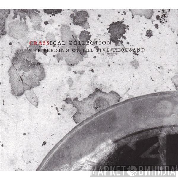 Crass - The Feeding Of The Five Thousand (The Crassical Collection)