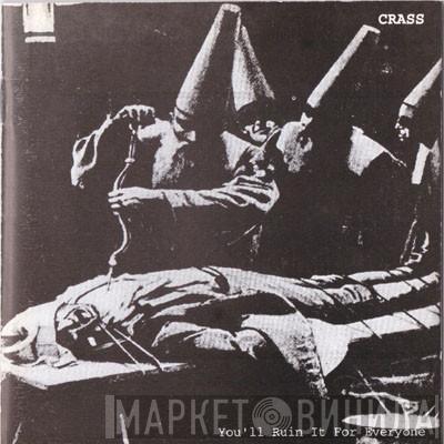 Crass - You'll Ruin It For Everyone