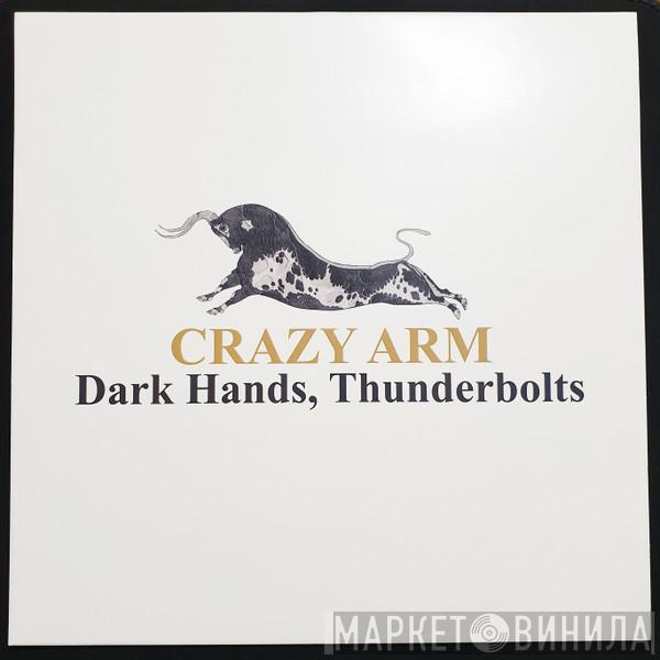 Crazy Arm - Dark Hands, Thunderbolts