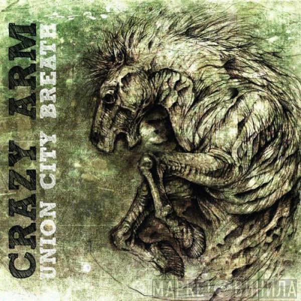 Crazy Arm - Union City Breath