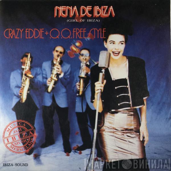 Crazy Eddie, Q.Q. Freestyle - Nena De Ibiza = Girl Of Ibiza