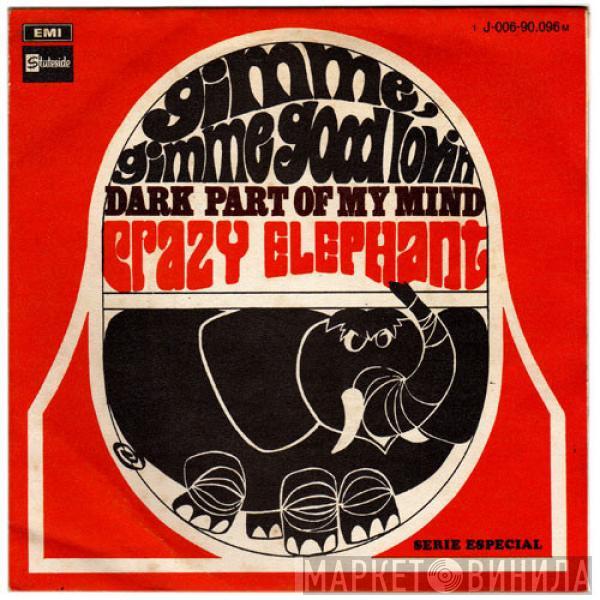 Crazy Elephant - Gimme Gimme Good Lovin' / Dark Part Of My Mind