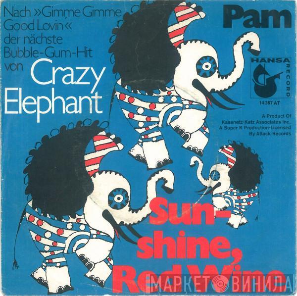 Crazy Elephant - Sunshine, Red Wine