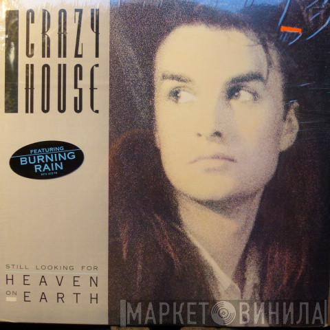 Crazy House - Still Looking For Heaven On Earth