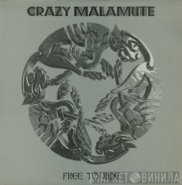 Crazy Malamute - Free To Ride