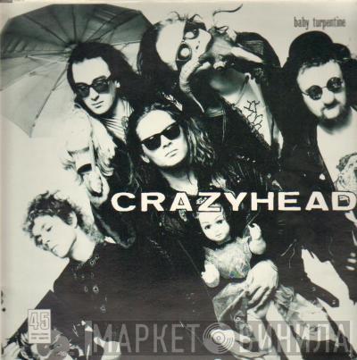 Crazyhead - Baby Turpentine